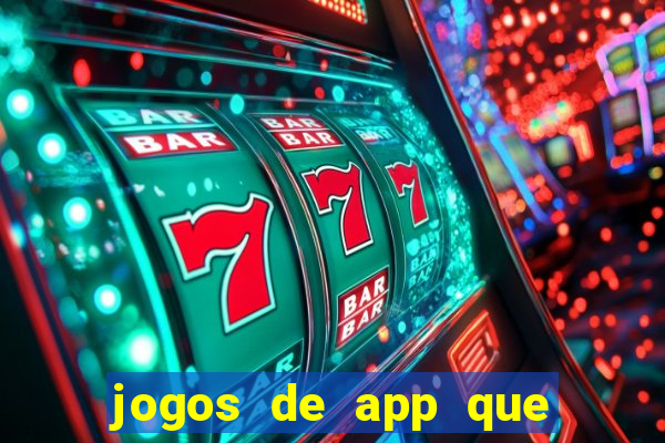 jogos de app que ganha dinheiro